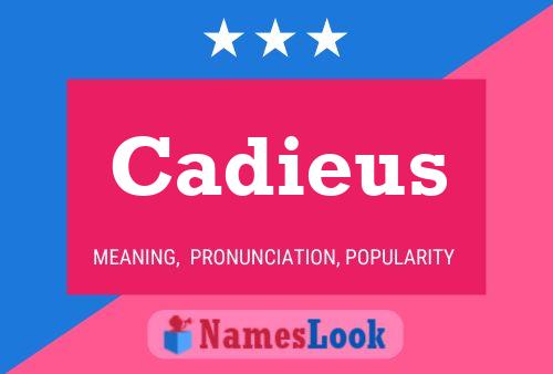 Cadieus Name Poster