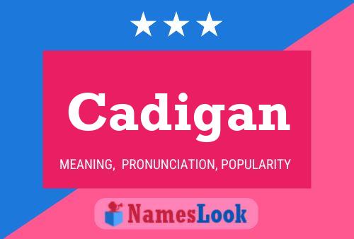 Cadigan Name Poster