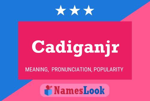 Cadiganjr Name Poster