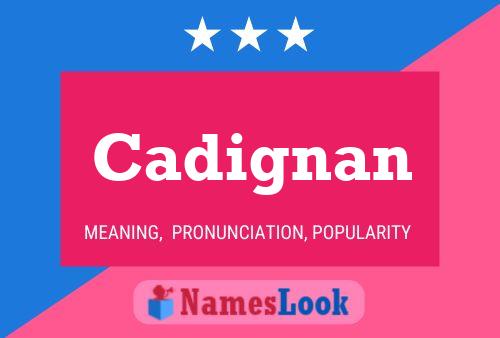 Cadignan Name Poster