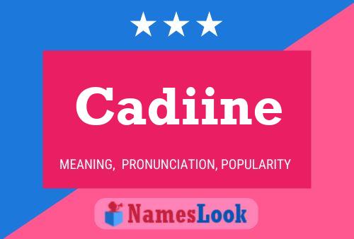 Cadiine Name Poster