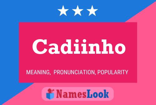 Cadiinho Name Poster