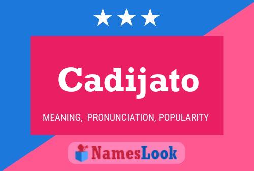 Cadijato Name Poster