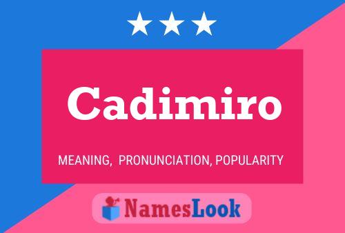 Cadimiro Name Poster