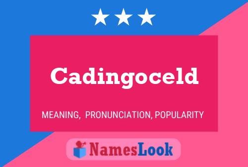 Cadingoceld Name Poster