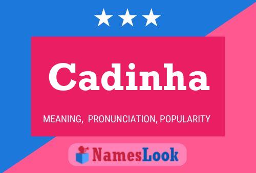 Cadinha Name Poster