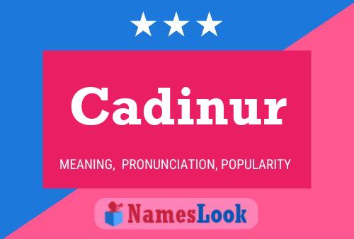 Cadinur Name Poster