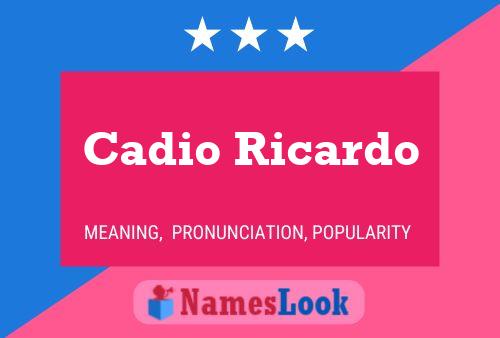 Cadio Ricardo Name Poster