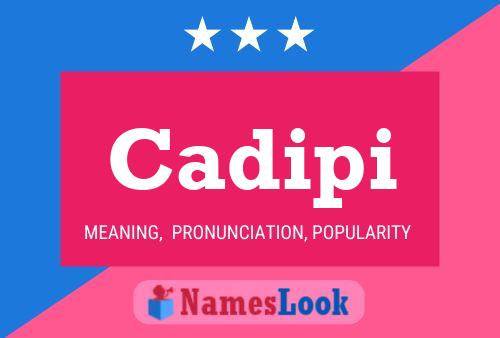 Cadipi Name Poster