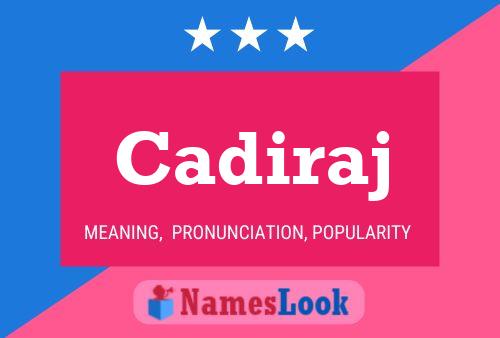 Cadiraj Name Poster