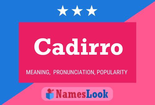 Cadirro Name Poster