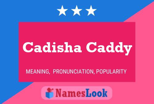 Cadisha Caddy Name Poster