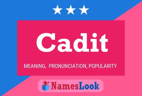 Cadit Name Poster