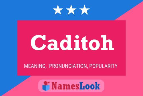 Caditoh Name Poster