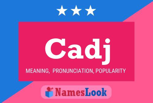 Cadj Name Poster