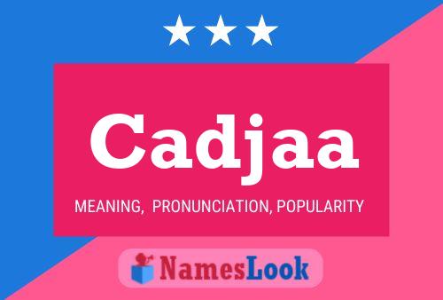 Cadjaa Name Poster