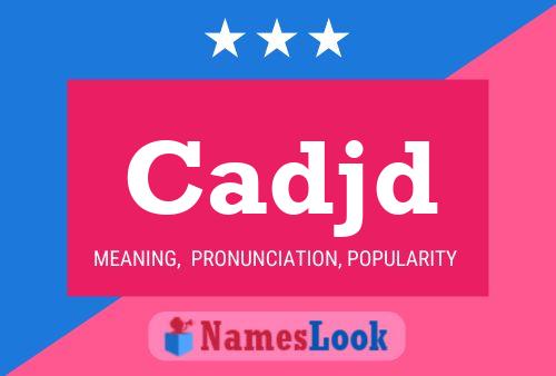 Cadjd Name Poster