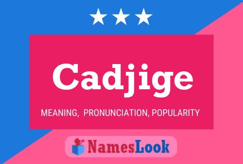 Cadjige Name Poster