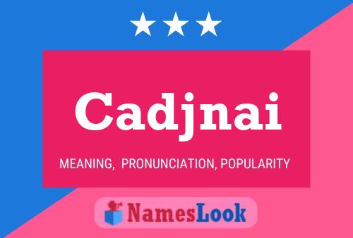 Cadjnai Name Poster