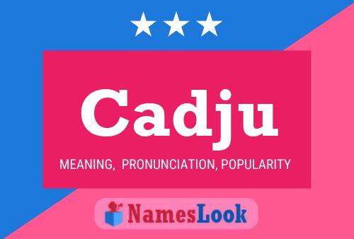 Cadju Name Poster