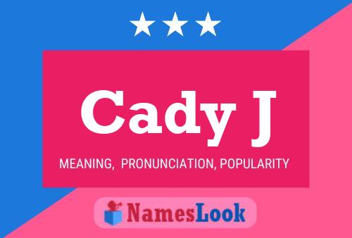 Cady J Name Poster