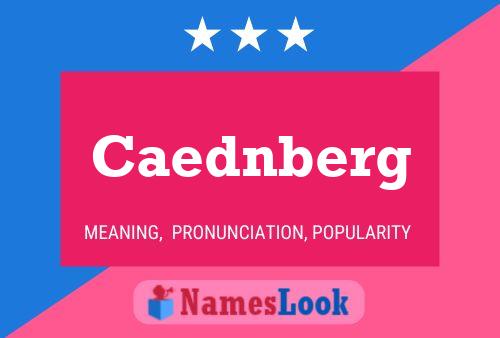 Caednberg Name Poster