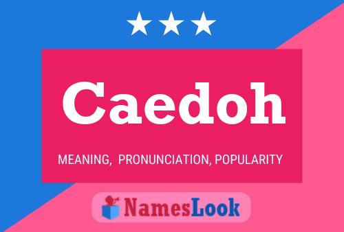 Caedoh Name Poster