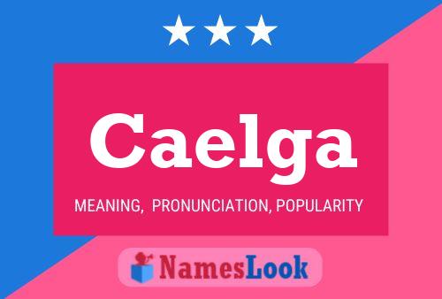 Caelga Name Poster