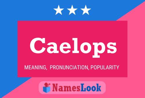 Caelops Name Poster