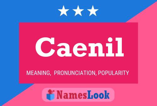 Caenil Name Poster