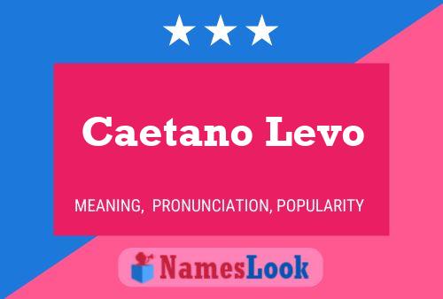 Caetano Levo Name Poster