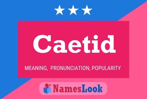 Caetid Name Poster