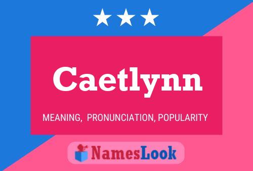 Caetlynn Name Poster