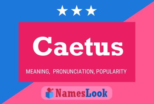 Caetus Name Poster