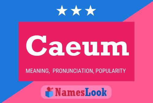 Caeum Name Poster