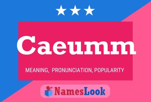 Caeumm Name Poster