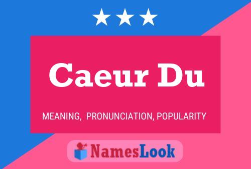 Caeur Du Name Poster