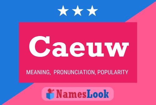 Caeuw Name Poster