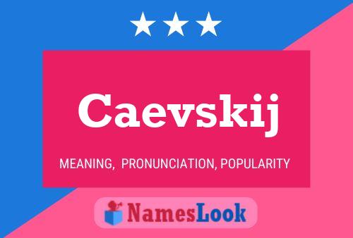 Caevskij Name Poster