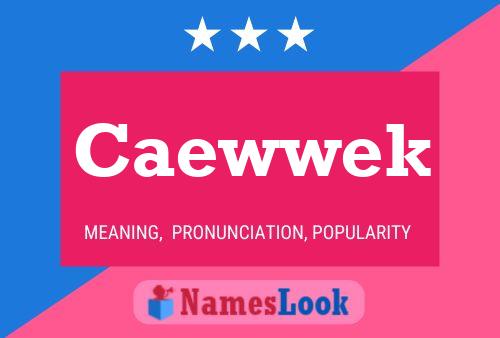 Caewwek Name Poster