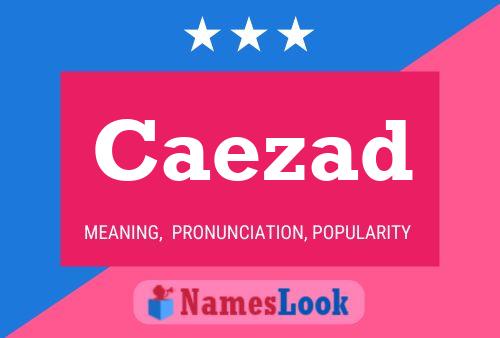 Caezad Name Poster