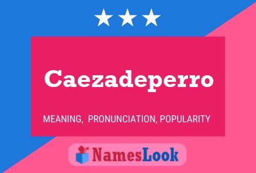 Caezadeperro Name Poster