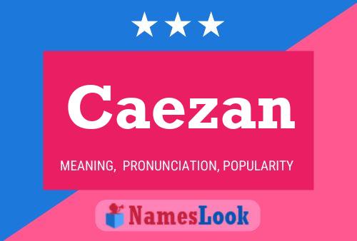 Caezan Name Poster