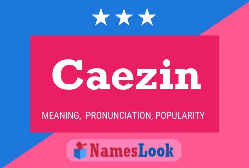 Caezin Name Poster