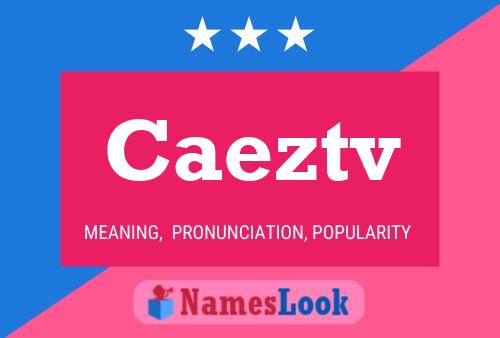 Caeztv Name Poster