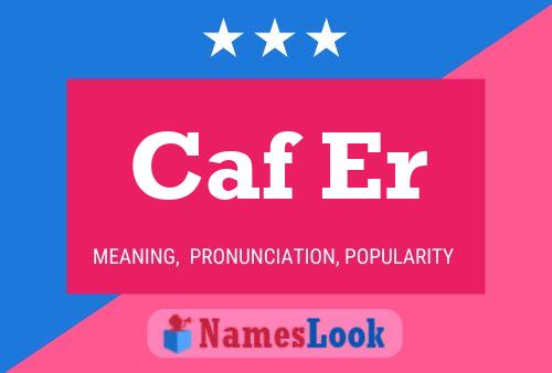 Caf Er Name Poster