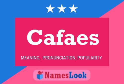 Cafaes Name Poster