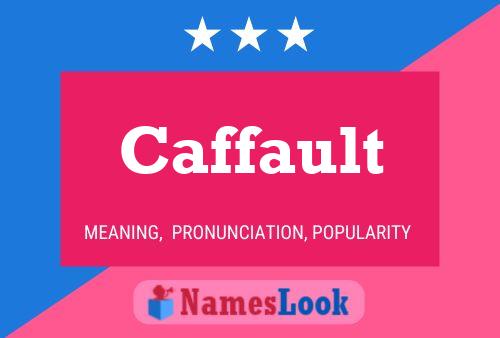 Caffault Name Poster