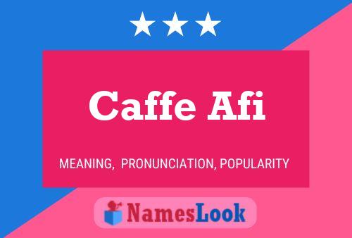 Caffe Afi Name Poster