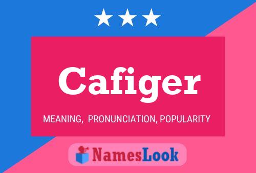 Cafiger Name Poster